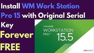 Install VMWARE Workstation Pro 15  & Activate with Serial Key for Free?
