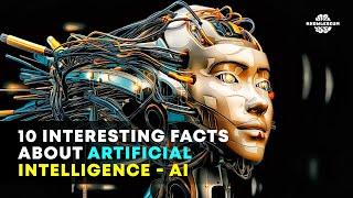 10 Interesting Facts About Artificial Intelligence | Future of A.I Robots | Science Knowledge Facts