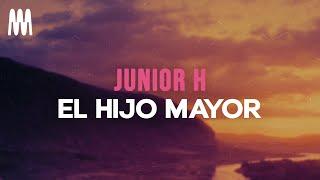 Junior H - El Hijo Mayor (Letra/Lyrics)