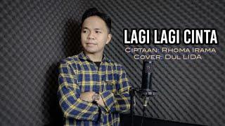 Lagi Lagi Cinta - Rhoma Irama | Cover Dul LIDA | Bila Manusia Dilanda Cinta