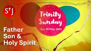 Trinity Sunday • Mark Nam • StJ Online • 26 May 2024