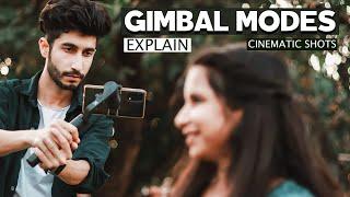 HOW TO USE MOBILE GIMBAL MODES | GIMBAL MODES + CINEMATIC SHOTS | IN HINDI