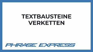 Textbausteine miteinander verketten