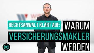 Warum Versicherungsmakler werden - Rechtsanwalt Norman Wirth informiert und klärt auf