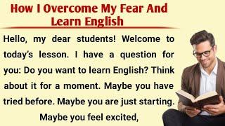 How I Overcome Fear And Learn English | English Audio Book Story | English Listening Story