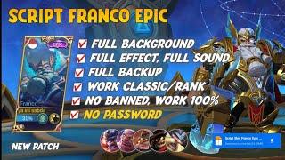 Script Skin Franco Epic No Password | Full Effect Voice | Patch Terbaru Mobile Legends