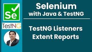 Session 46 - Selenium with Java | TestNG | Listeners | Extent Report Generation | 2024 New Series
