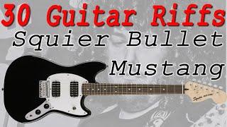 30 Guitar Riffs Squier Bullet Mustang