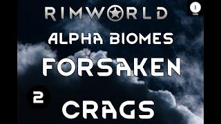 Alpha Biomes Forsaken Crags Ep 02 Rimworld Royalty