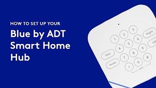 How to set up your Blue by ADT Smart Home Hub