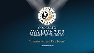 I KNOW WHERE I'VE BEEN - Anna Martorello - AVA LIVE 2023