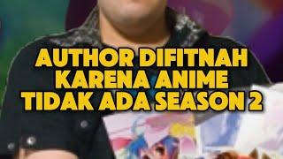 Author di Fitnah Karena Anime Tidak Ada Season 2!