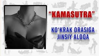 KO'KRAK ORASIGA ALOQA MUMKINMI? KAMASUTRA