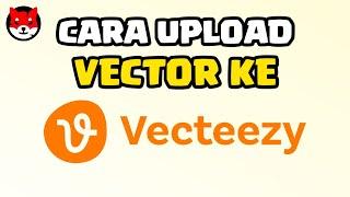 Cara Upload Vector Di Vecteezy - Format dan Ukuran