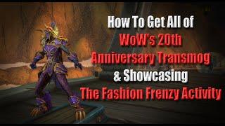 How To Get all WoW's 20th Anniversary Transmog & Showcasing the Fashion Frenzy Activity