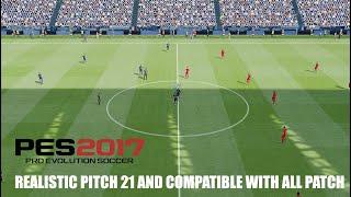 PES 2017 REALISTIC PITCH 21 AND COMPATIBLE WITH ALL PATCH