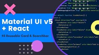 Material UI in React #5 - Card & Searchbar - reusable Card, Searchbar with basic functionality