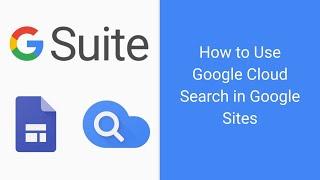 How to use Google Cloud Search in Google Sites