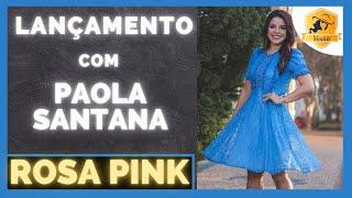 Lançamento Rosa Pink Moda Evangélica com Paola Santana