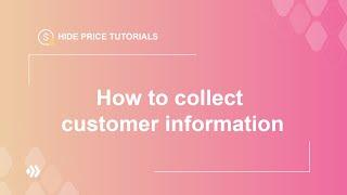 How to collect customer information | Hide Price Tutorials