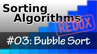 Sorting Algorithms Redux 03: Bubble Sort