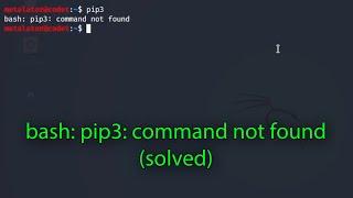 pip3 command not found (solved)