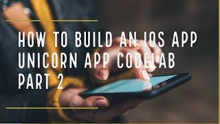 CodeLabsPro Unicorn App iOS Part 2