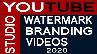 How to setup Watermark Branding to Youtube video in Youtube Studio 2020 update