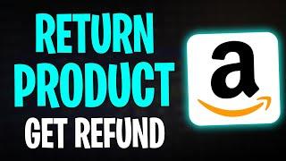 How to Return Amazon Product and Get a Refund (2025) | Easy Step by Step Tutorial 