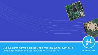 Ultra Low Power Computer Vision Applications with Edge Impulse and the Eta Compute AI Vision Board