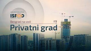 Ispod površine: Beograd na vodi – privatni grad