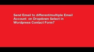 Send Email to different Email Account By Dropdown Select in Wordpress Contact Form7