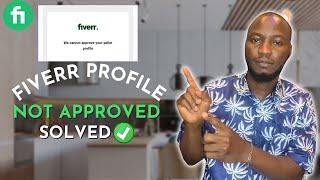 I SOLVED We Cannot Approve Your Seller Profile Fiverr | How to Approve Fiverr Seller profile Faster