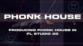 Producing Phonk House in FL Studio 20