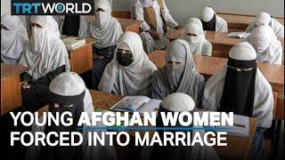 Young Afghan women forced into marriage