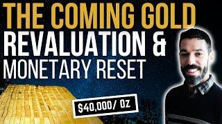 The Coming Gold Revaluation & Monetary Reset