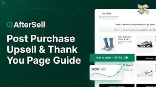 AfterSell Tutorial: Shopify Post Purchase Upsells & Thank You Page Editing