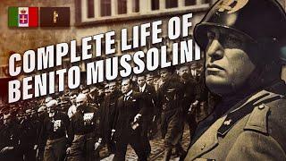 The Complete Life of Benito Mussolini