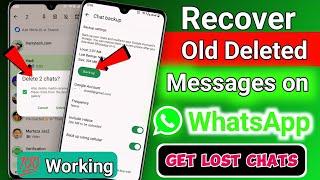 How To Restore WhatsApp Old Chat Backup In Android | How To Recover Old Deleted Messages On WhatsApp