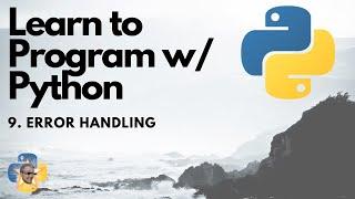 Error Handling - Python 3 Programming Tutorial p.9