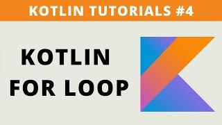 Kotlin for Loop - Tutorial #4