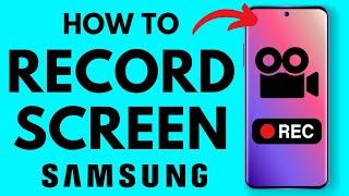 How to Screen Record on Samsung Phones - 2022