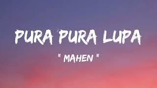 Mahen - Pura Pura Lupa ( lirik lagu )