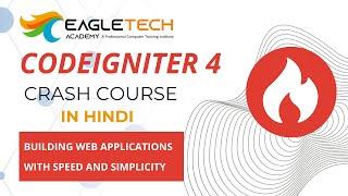 CodeIgniter-4 Crash Course Hindi | Building Web Applications With Speed and Simplicity
