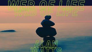 Alan Watts - The Web of Life