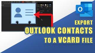 How to Export Your Outlook Contacts to vCard Files (2 Minutes)