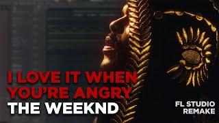 The Weeknd - I Love It When You're Angry (Snippet) - FL Studio Remake