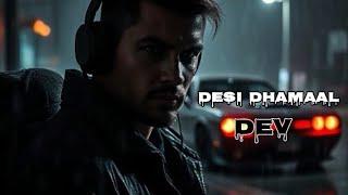 DESI DHAMAAL : Dev | RAGE | Official Audio 2025