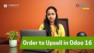 Order to Upsell in Odoo 16 | Odoo Functional Stories | Cybrosys - Odoo Gold Partner