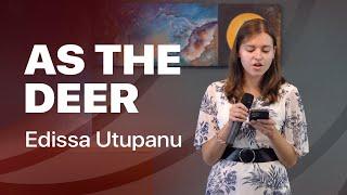 As The Deer - Edissa Utupanu